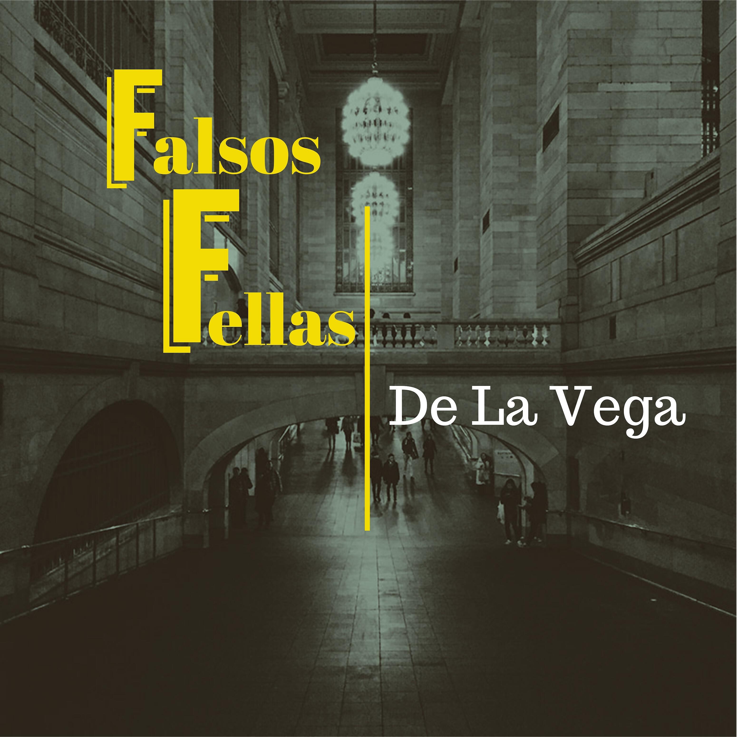 De La Vega - Falsos Fellas