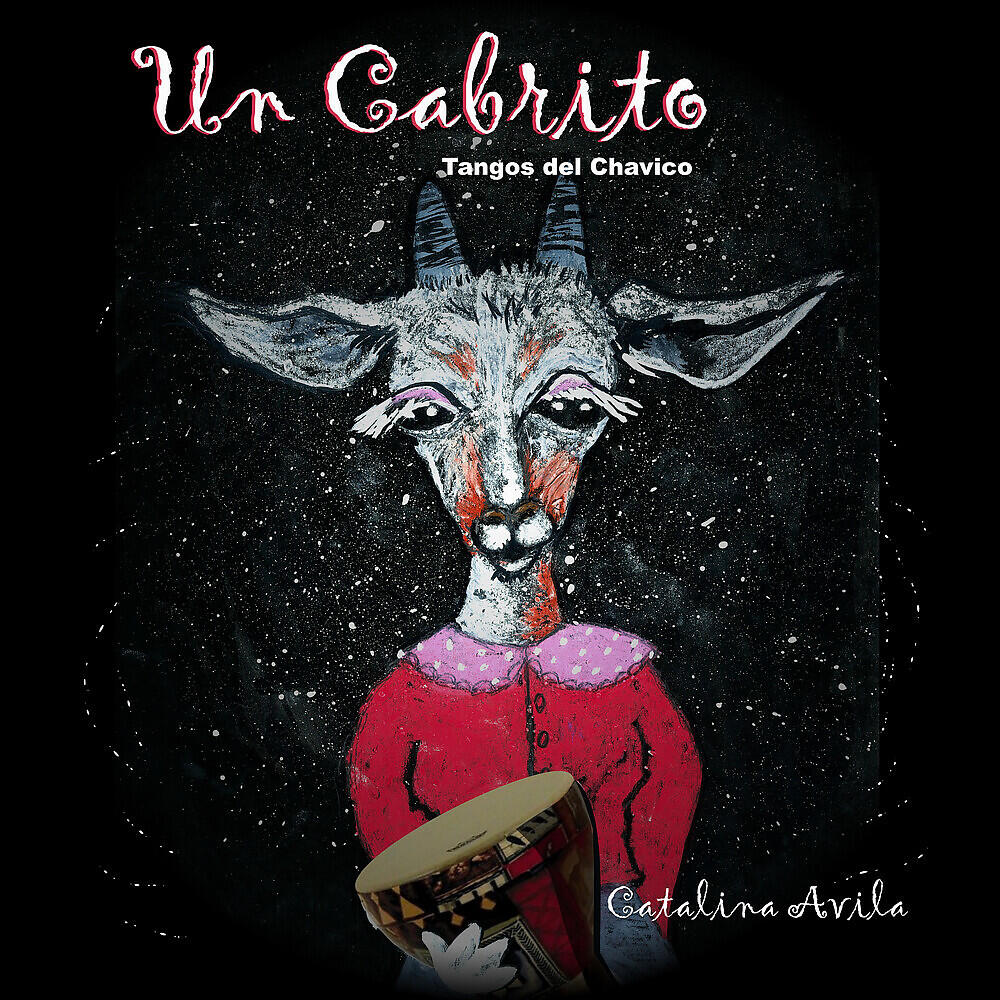 Catalina Avila - Un Cabrito (Tangos del Chavico)