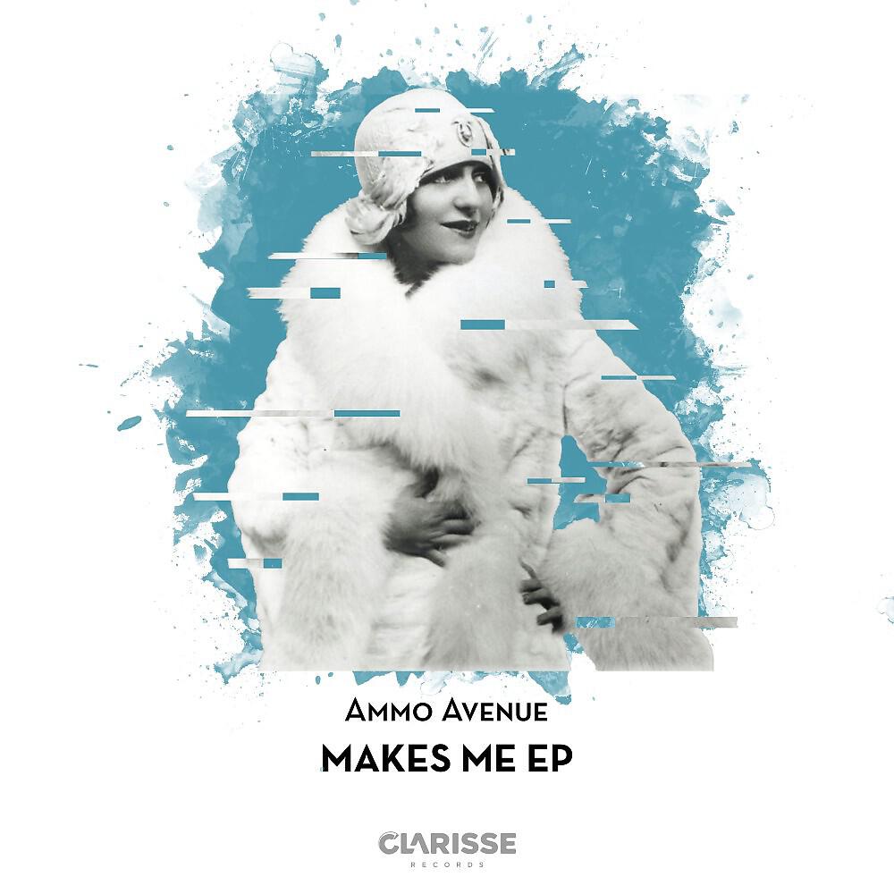 Ammo Avenue - Makes Me (Original Mix)