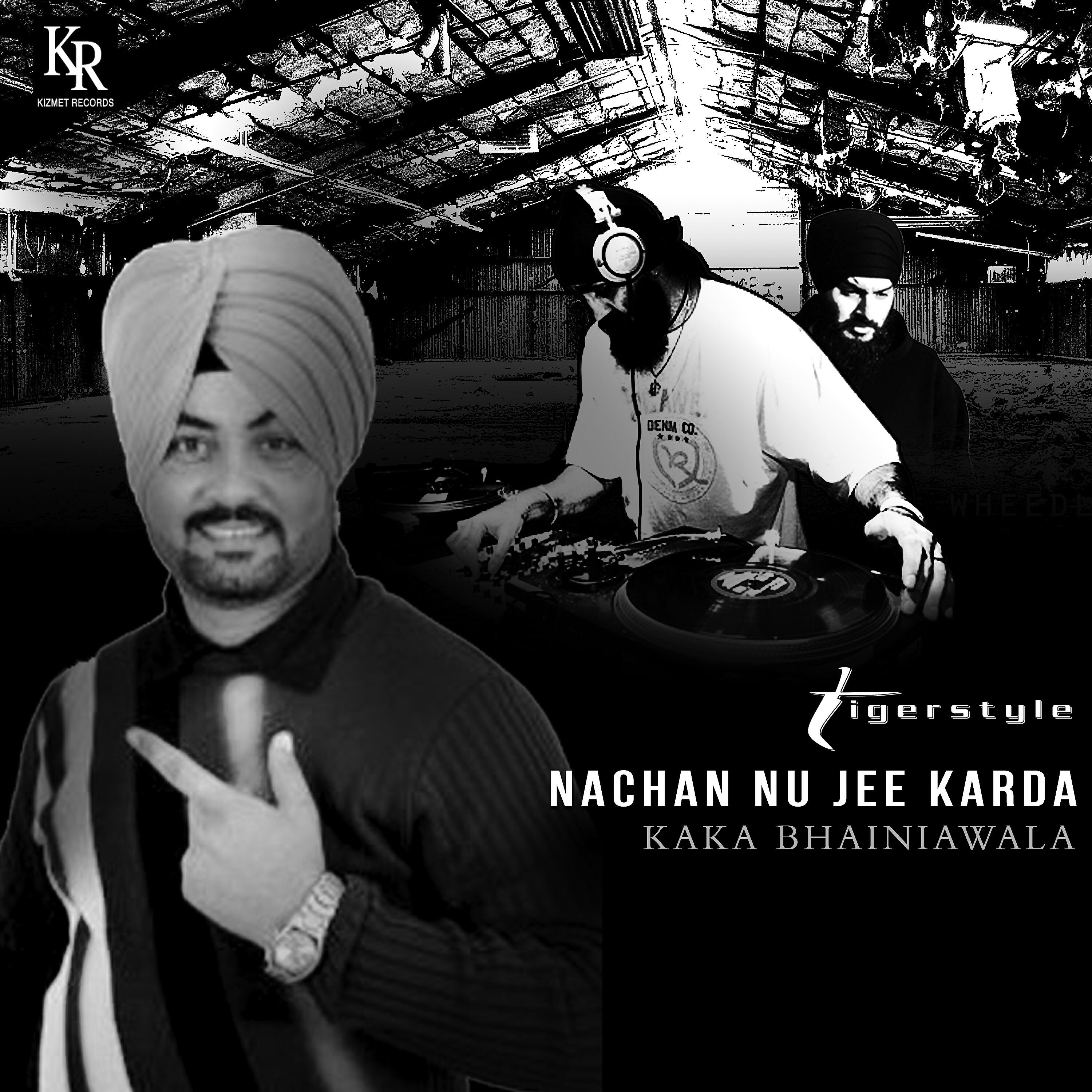 Tigerstyle - Nachan Nu Jee Karda
