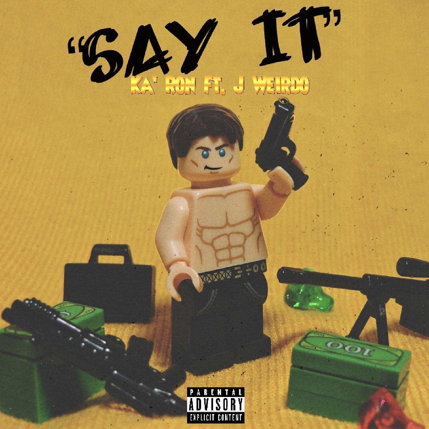 Ka' Ron - Say It (feat. J Weirdo)