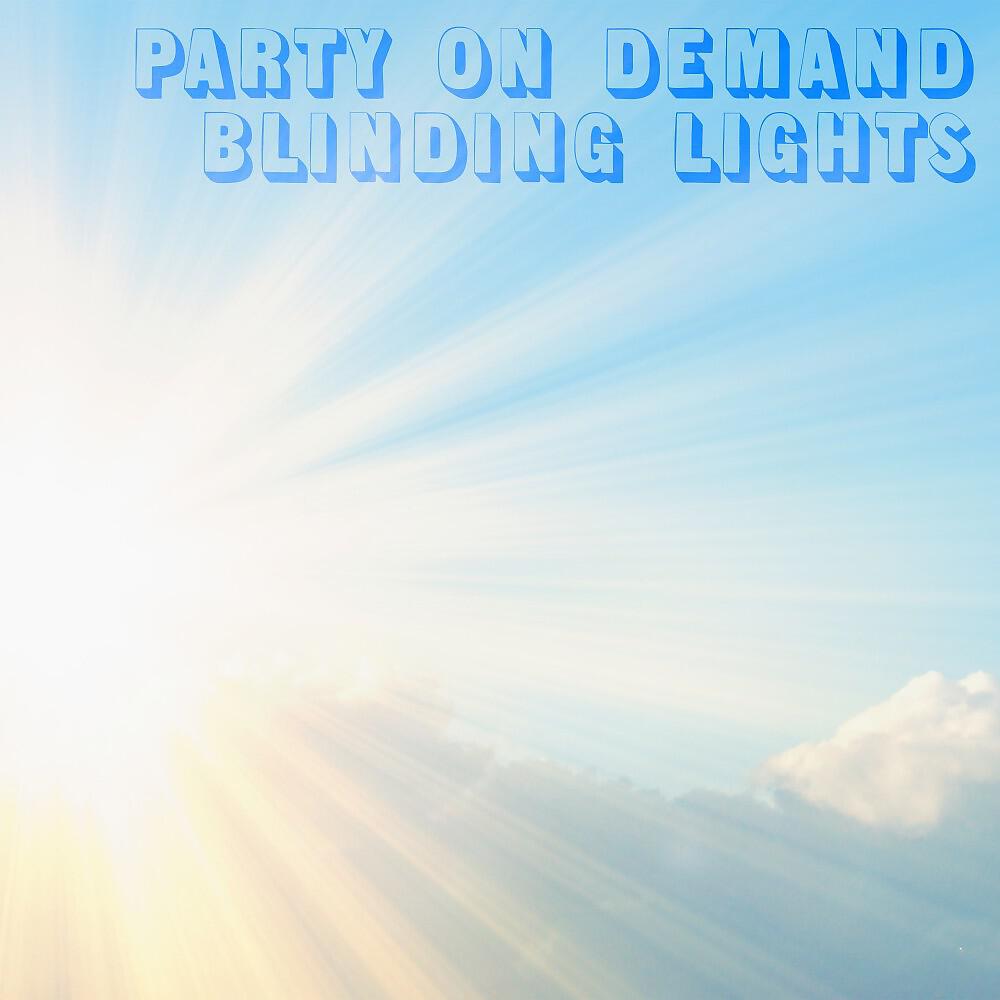 Party On Demand - Blinding Lights