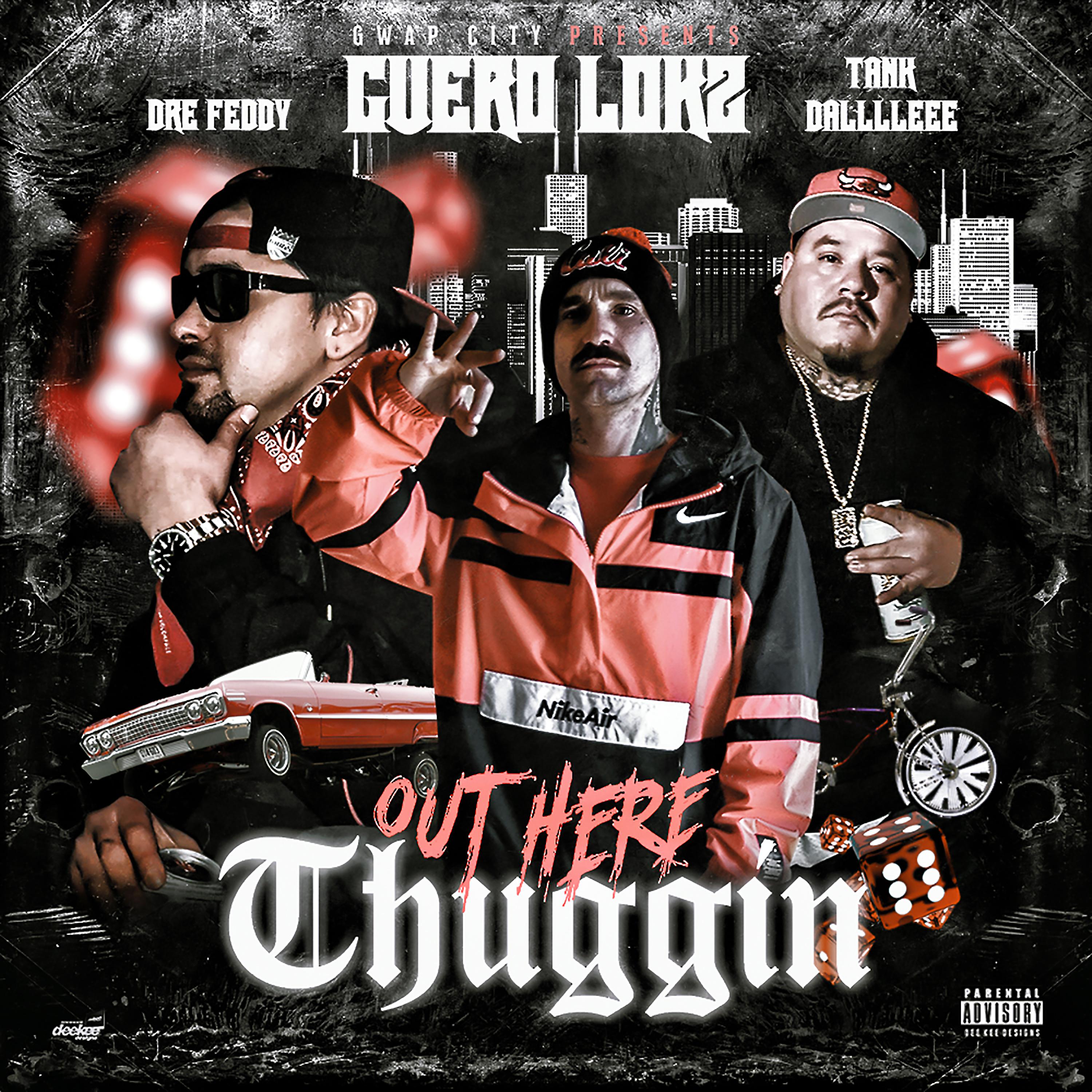 Guero Lokz - Out Here Thuggin (feat. Dre Feddy & Tank Dallleee)