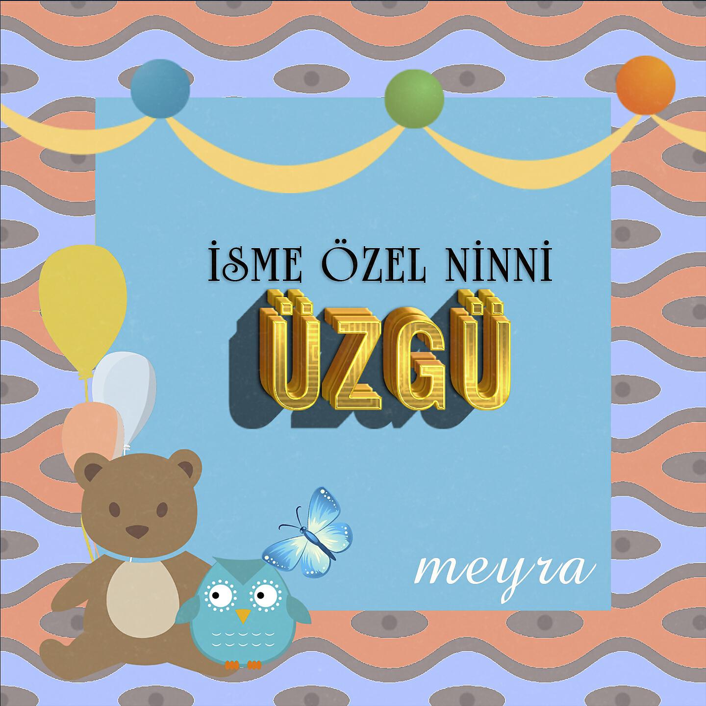Meyra - Üzgü İsmine Özel Ninni