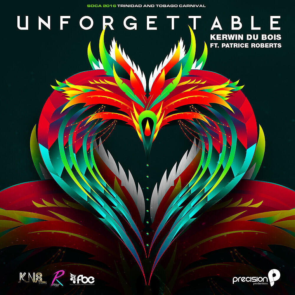 Kerwin Du Bois - Unforgettable (Soca 2016 Trinidad and Tobago Carnival)