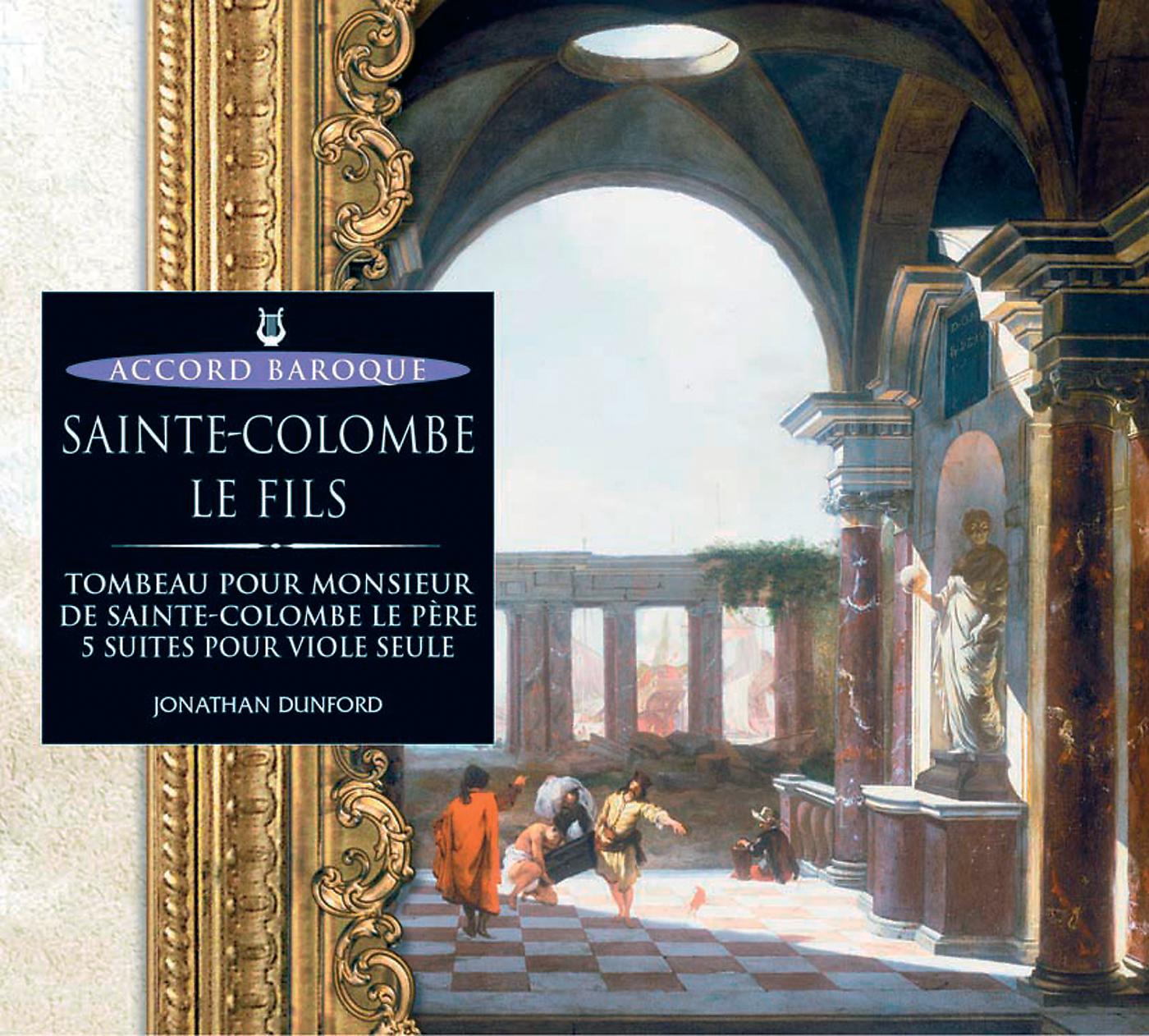 Постер альбома Sainte Colombe fils-Tombeau pour Monsieur Sainte Colombe le père - 5 suites pour viole seule