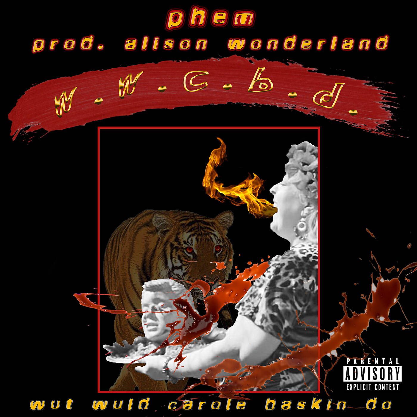phem - W.W.C.B.D.