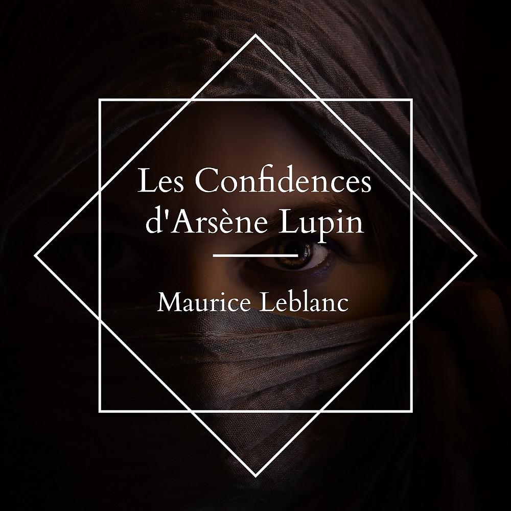 Постер альбома Les Confidences d'Arsène Lupin
