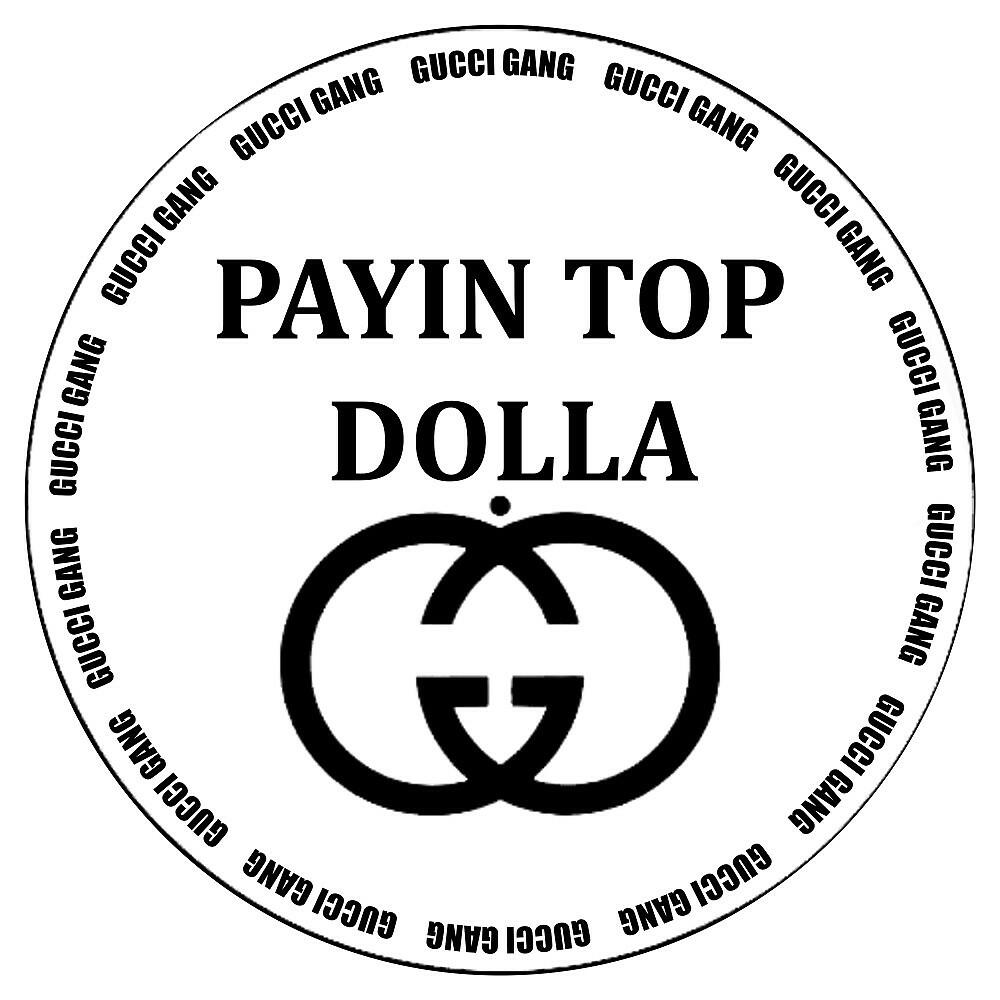Payin' Top Dolla - Gucci Gang (Original Mix)