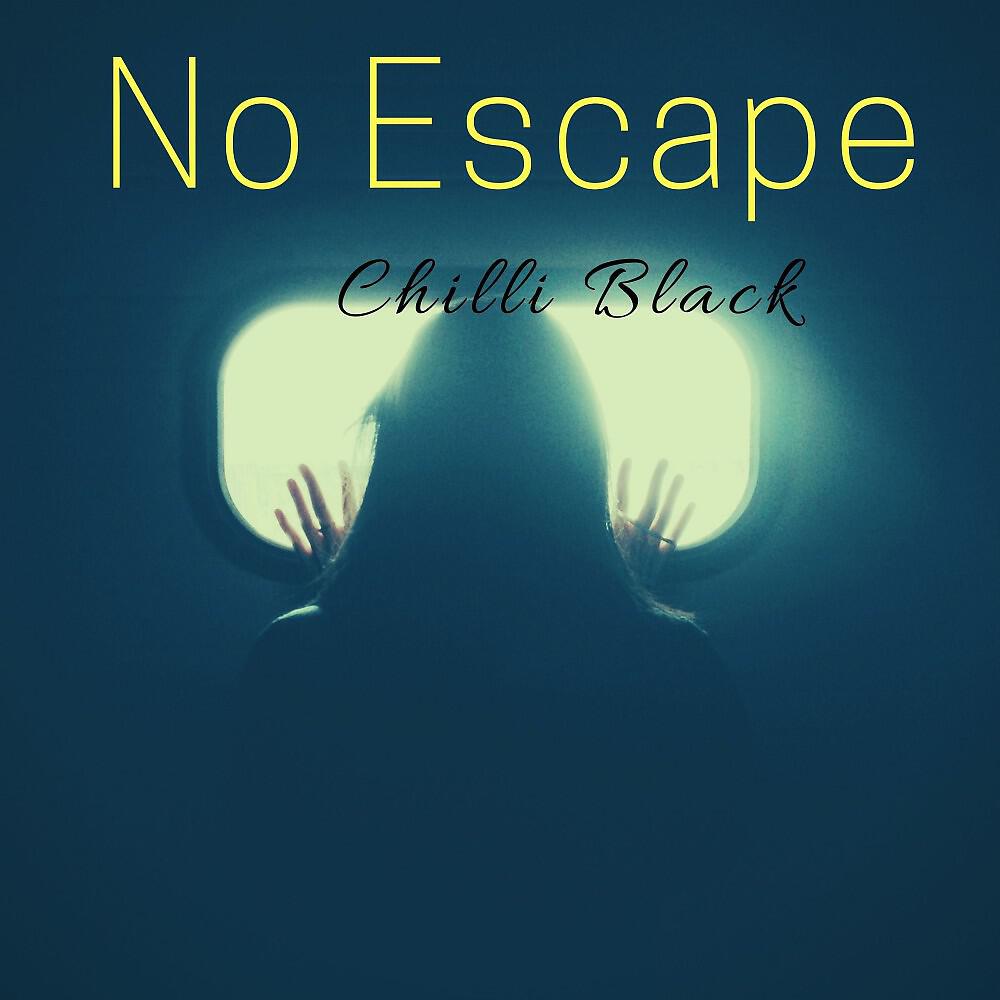 Chilli Black - No Escape