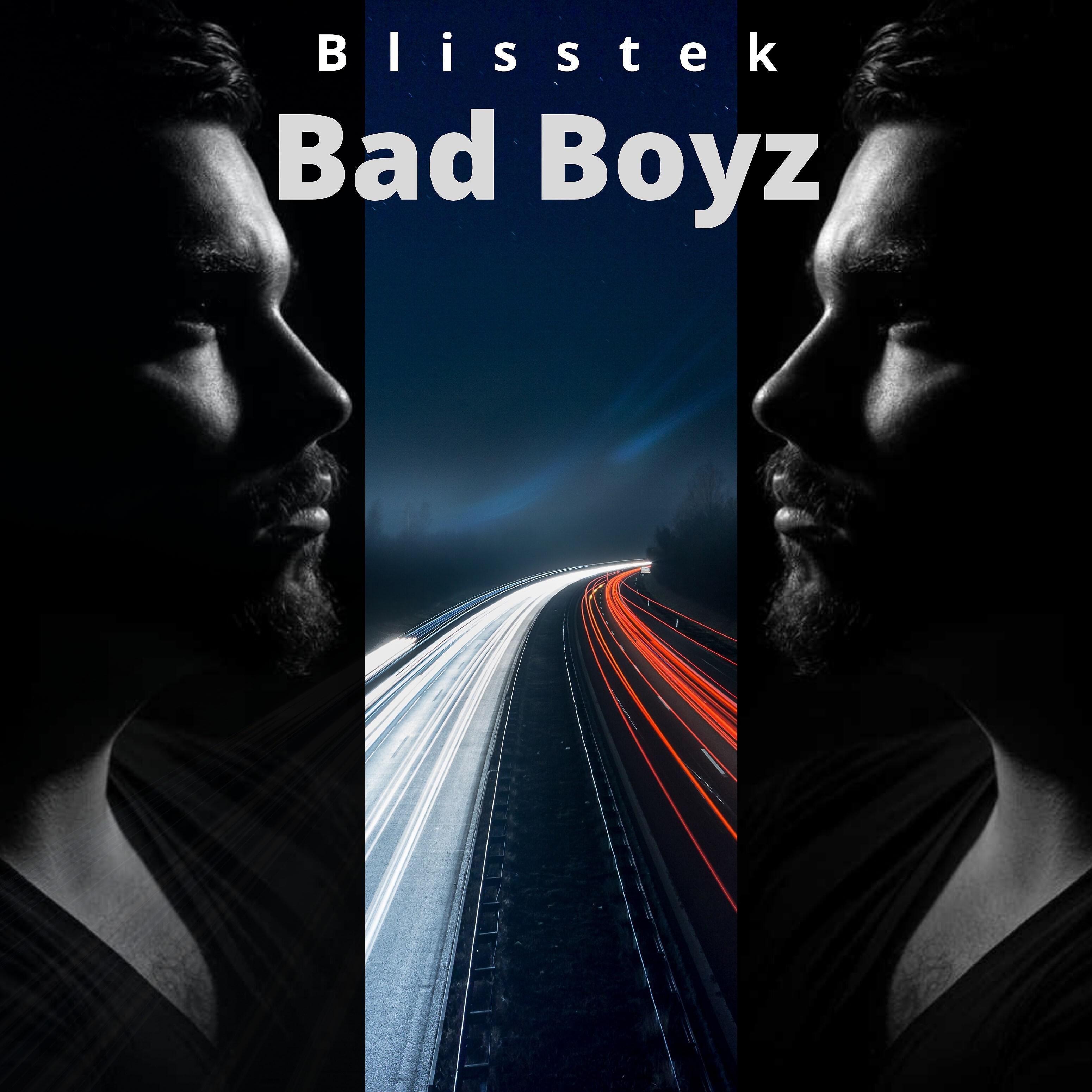 Blisstek - Bad Boyz