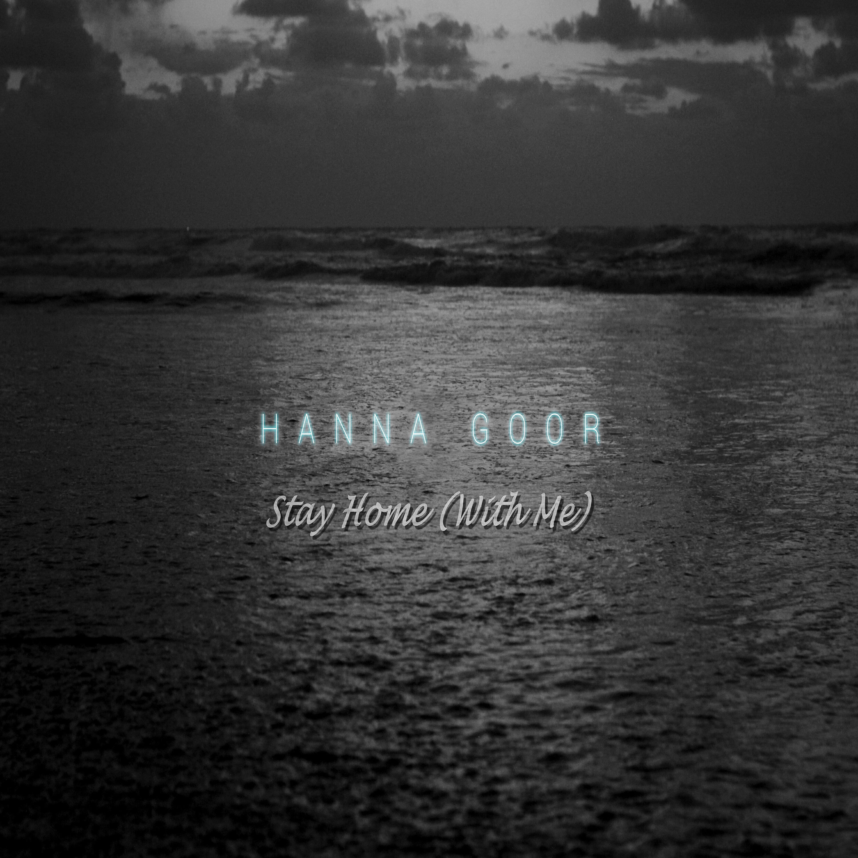 Hanna Goor - Stay Home (With Me)