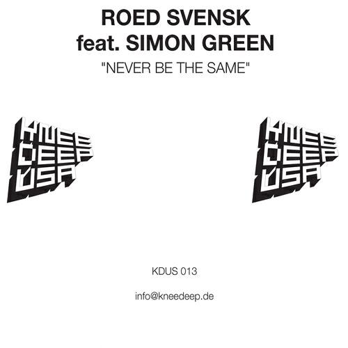 Roed Svensk - Never Be the Same (Kneedeep Remix)