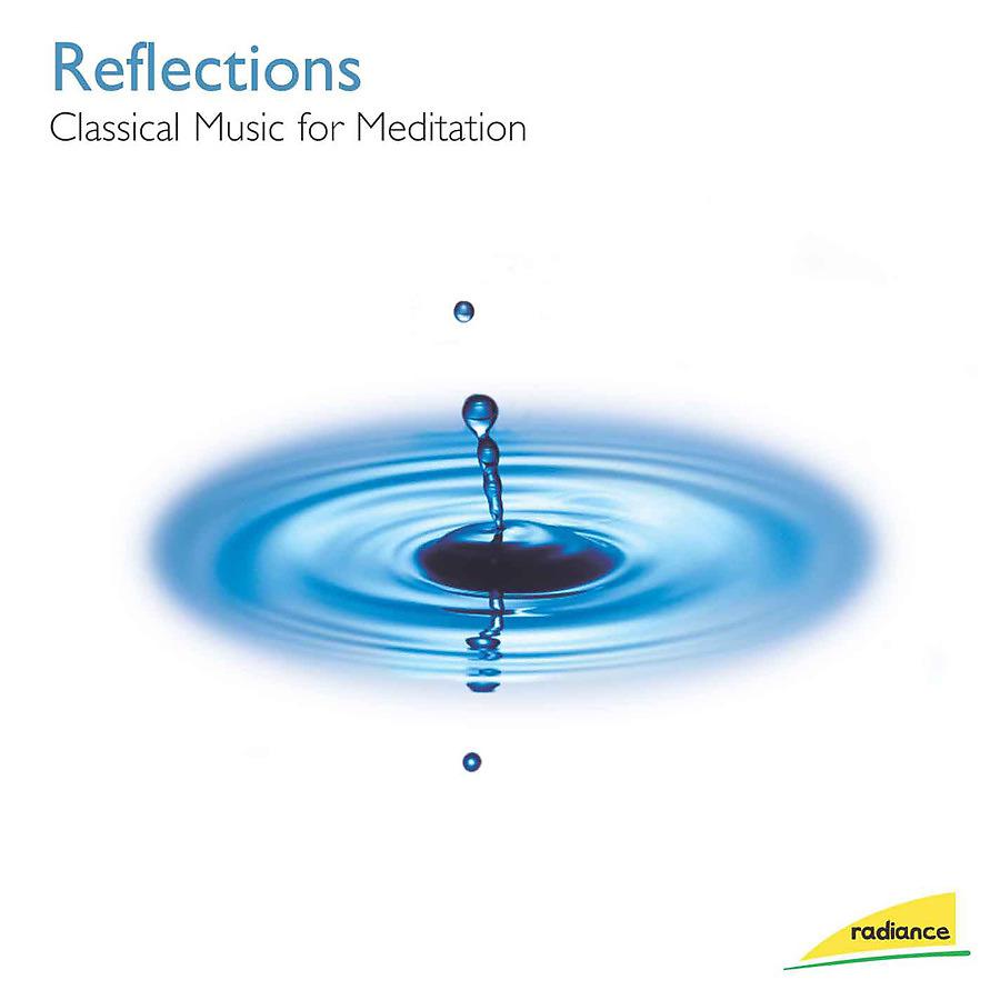 Постер альбома Reflections: Classical Music for Meditation