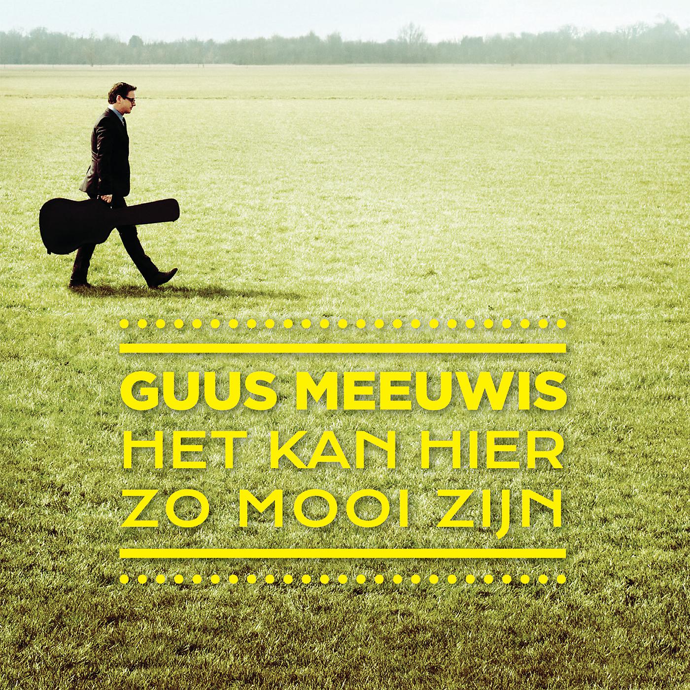 Guus Meeuwis - Het Kan Hier Zo Mooi Zijn