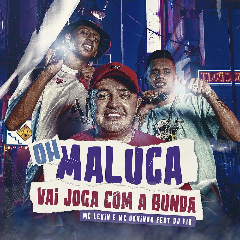 Постер альбома Oh Maluca Vai Joga Com a Bunda