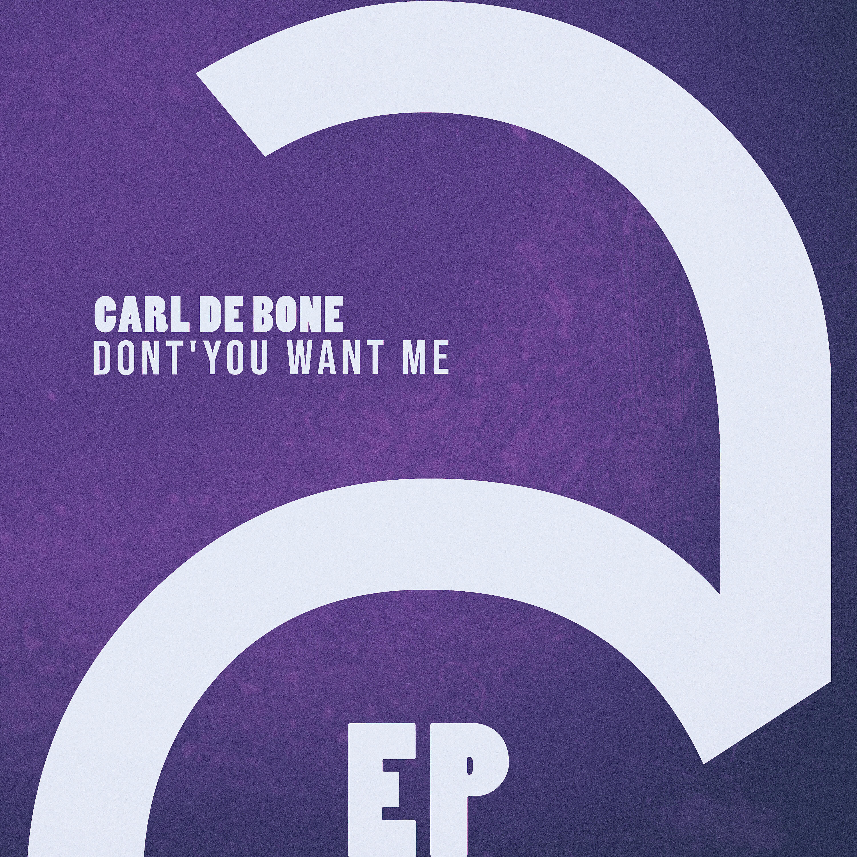 Carl De Bone - Dont'You Want Me (CDB House Touch)