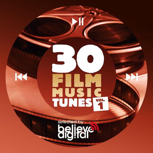 Постер альбома 30 Film Music Tunes, Vol. 1 (Selected by Believe)
