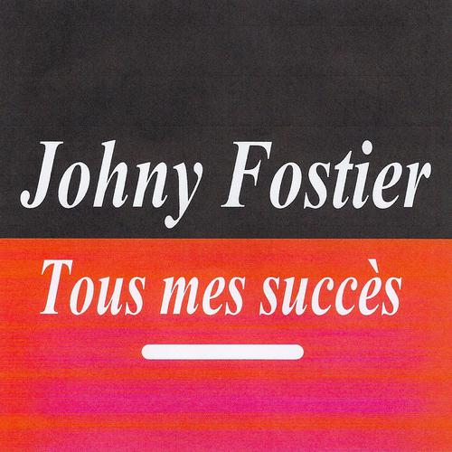 Постер альбома Tous mes succès - Johny Fostier