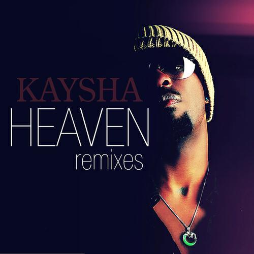Kaysha - Heaven (Kaysha's Redeption Remix)