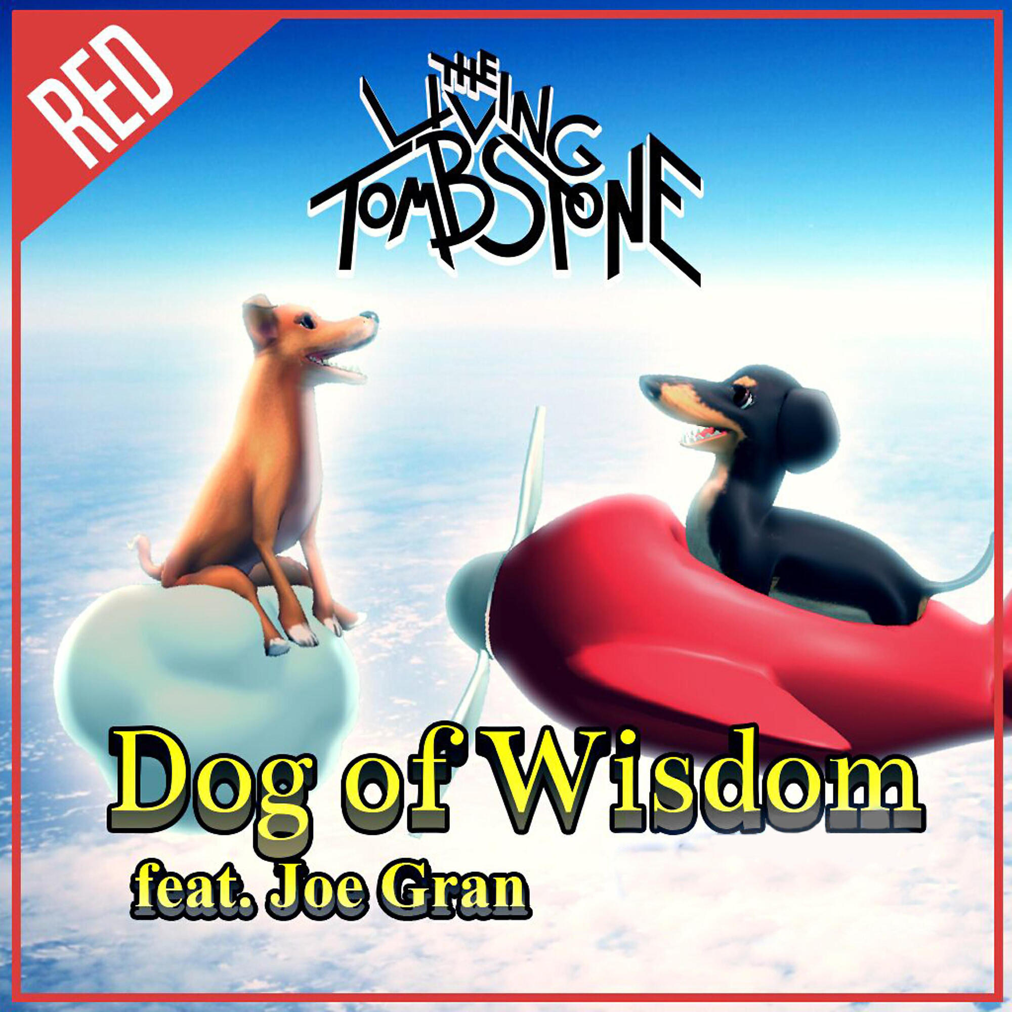 The Living Tombstone - Dog of Wisdom (feat. Joe Gran) [Red Version]