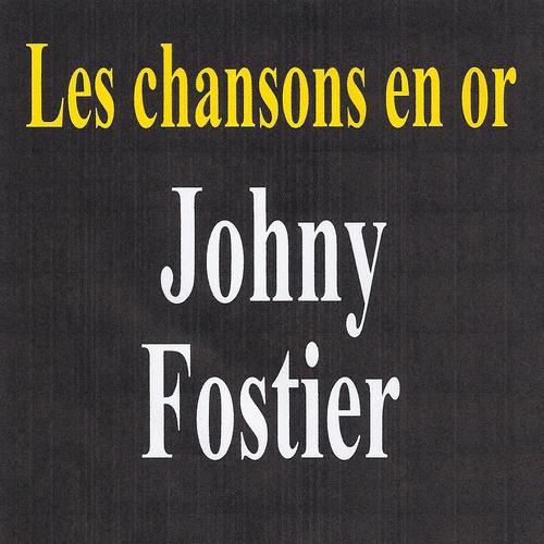 Постер альбома Les chansons en or - Johny Fostier