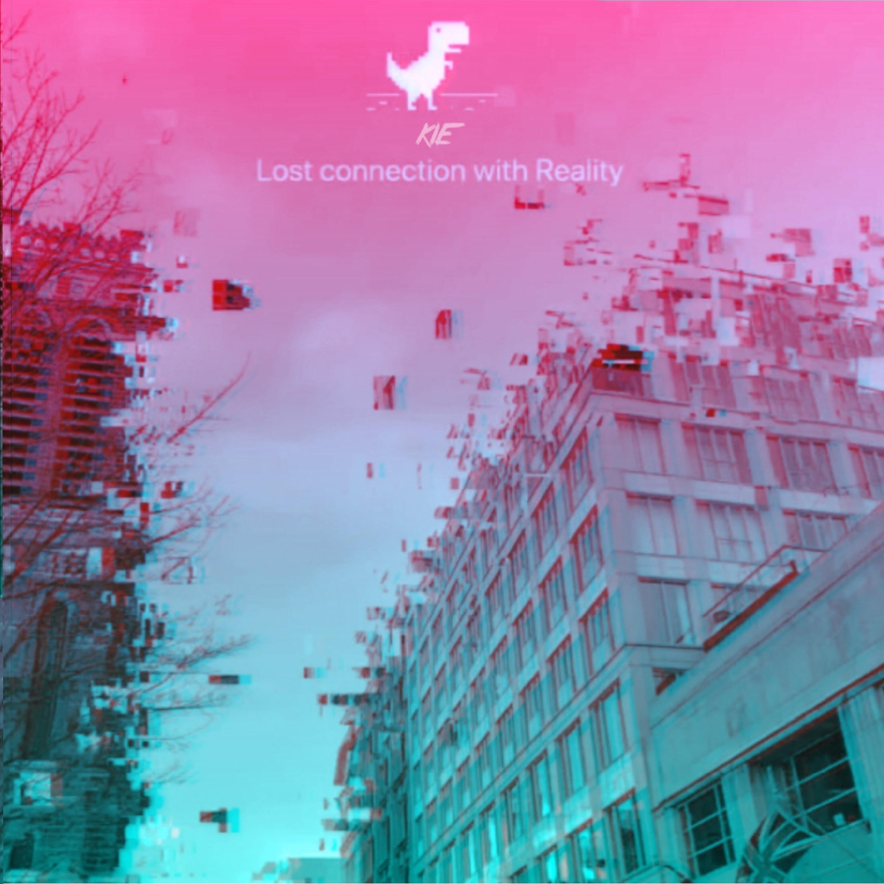 KIE - Lost Connection with Reality