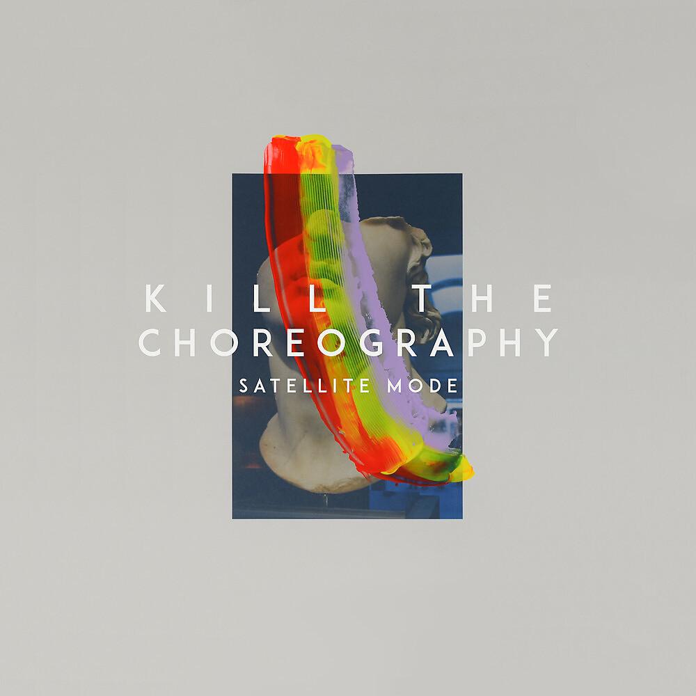 Постер альбома Kill The Choreography
