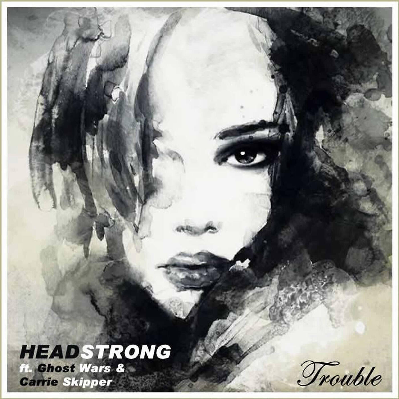 Headstrong - Trouble