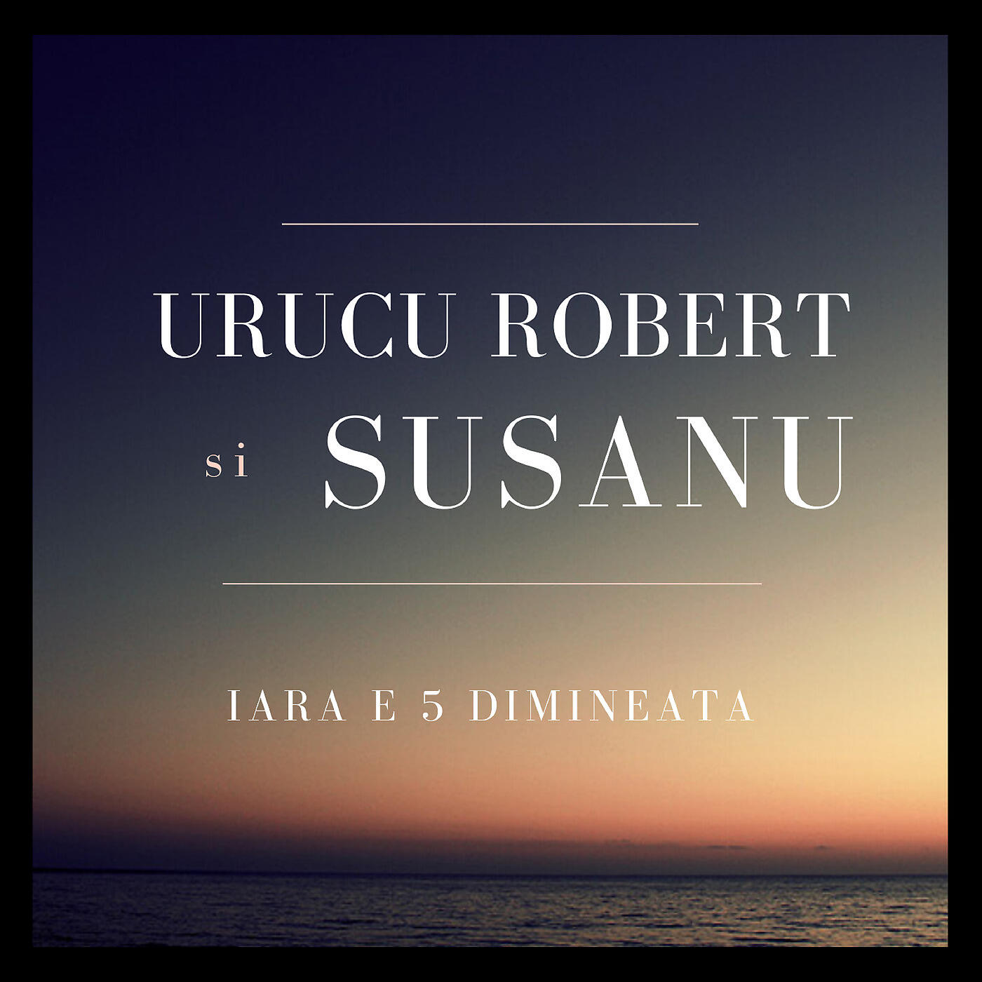 Urucu Robert - Iara E 5 Dimineata