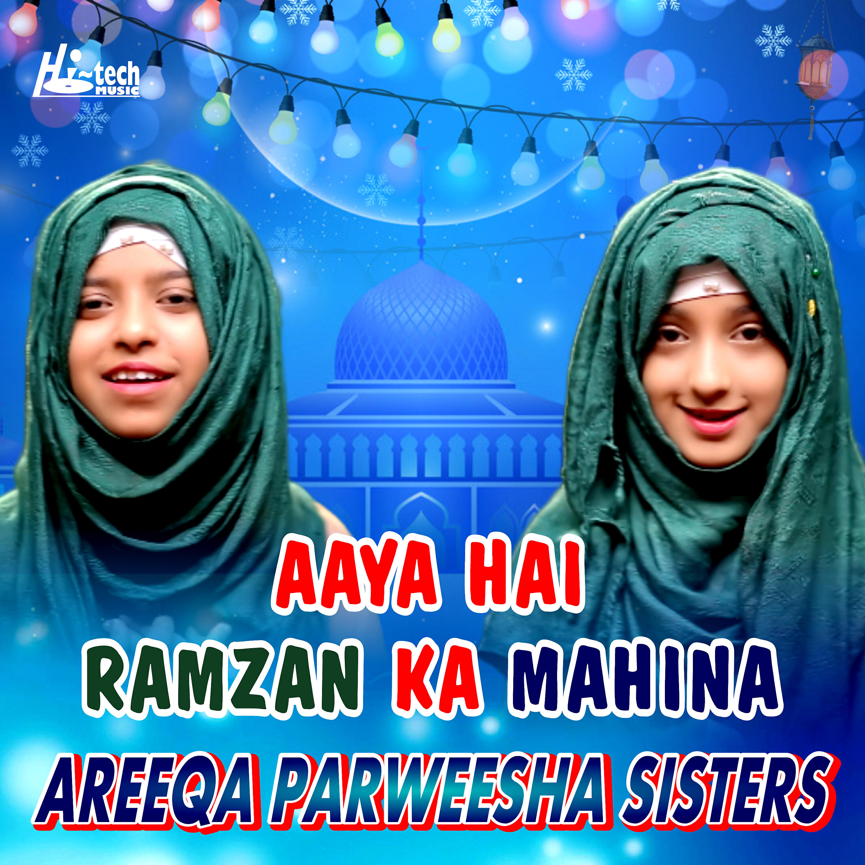 Areeqa Parweesha Sisters - Aaya Hai Ramzan Ka Mahina