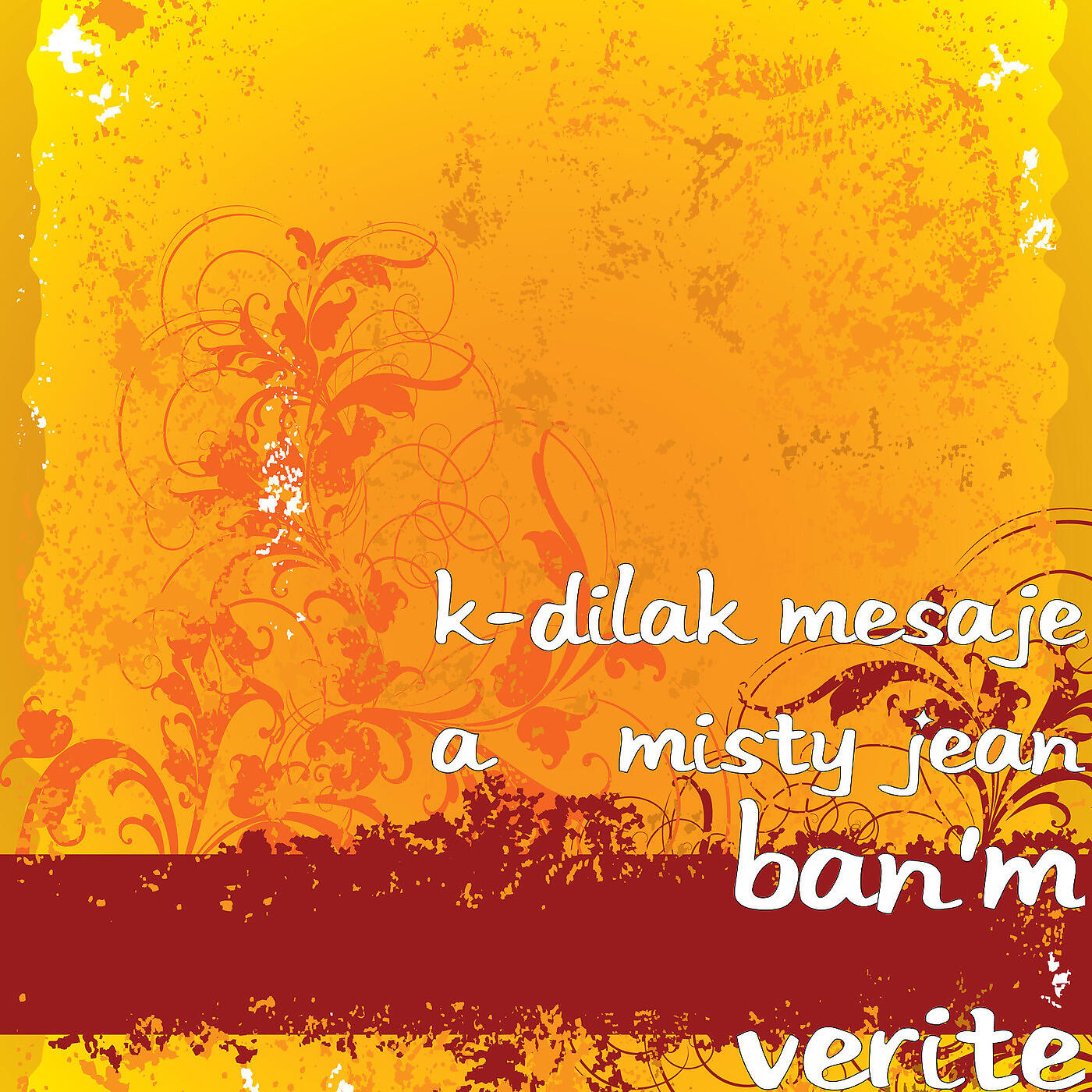 K-dilak Mesaje a - Ban'm Verite