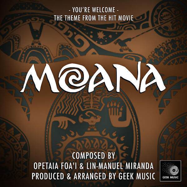 Geek Music - Moana: You're Welcome