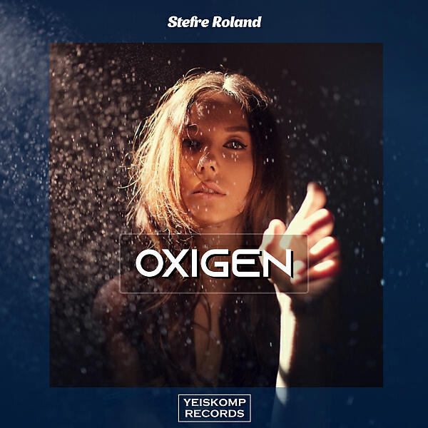 STEFRE ROLAND - Oxigen (Original Mix)