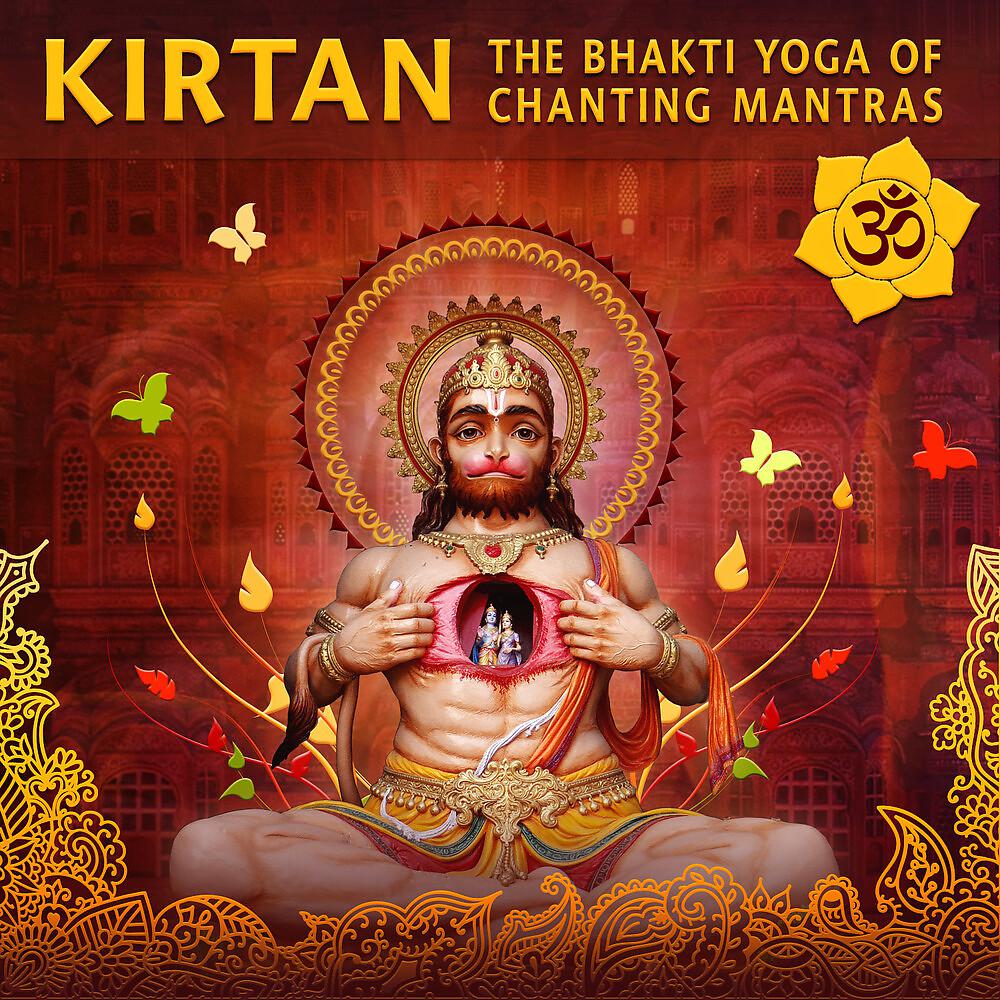 Постер альбома Kirtan: The Bhakti Yoga of Chanting Mantras