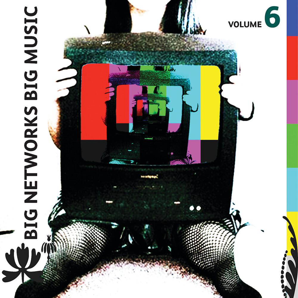 Постер альбома Big Networks, Big Music Volume 6