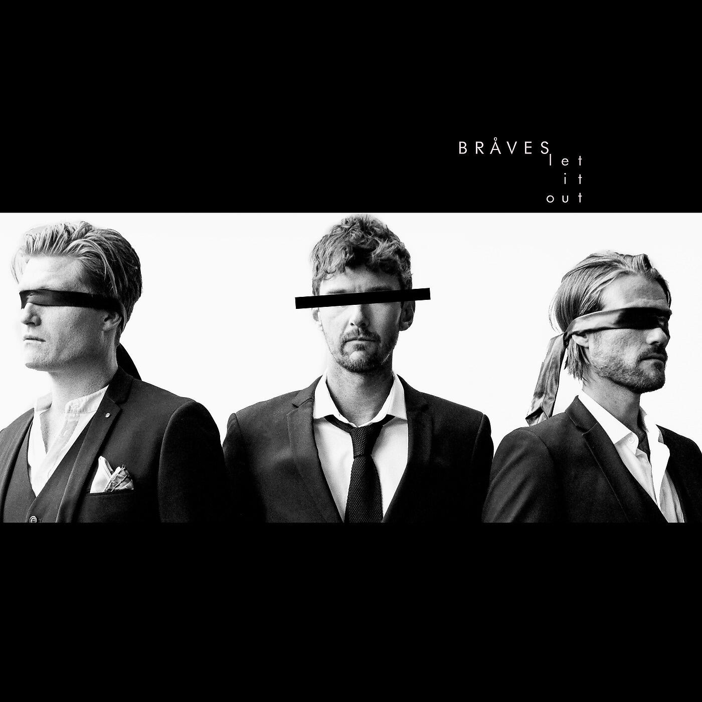 BRÅVES - Let It Out