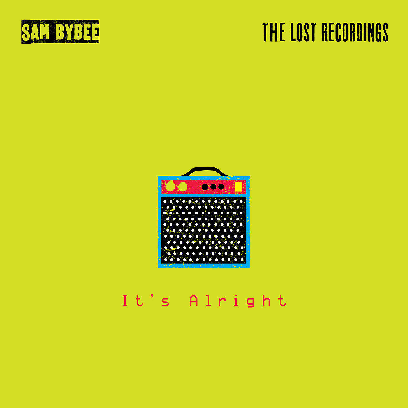 Sam Bybee - The Lost Recordings, It's Alright