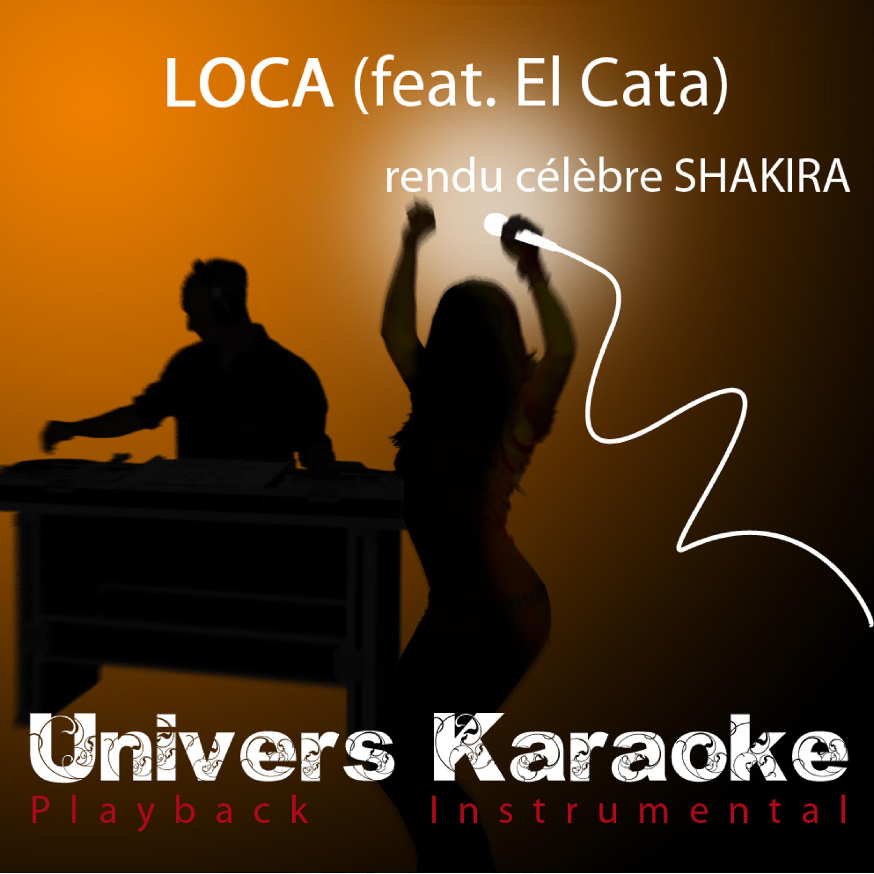 Постер альбома Loca - Single (Rendu célèbre par Shakira feat. El Cata) (Version karaoké)