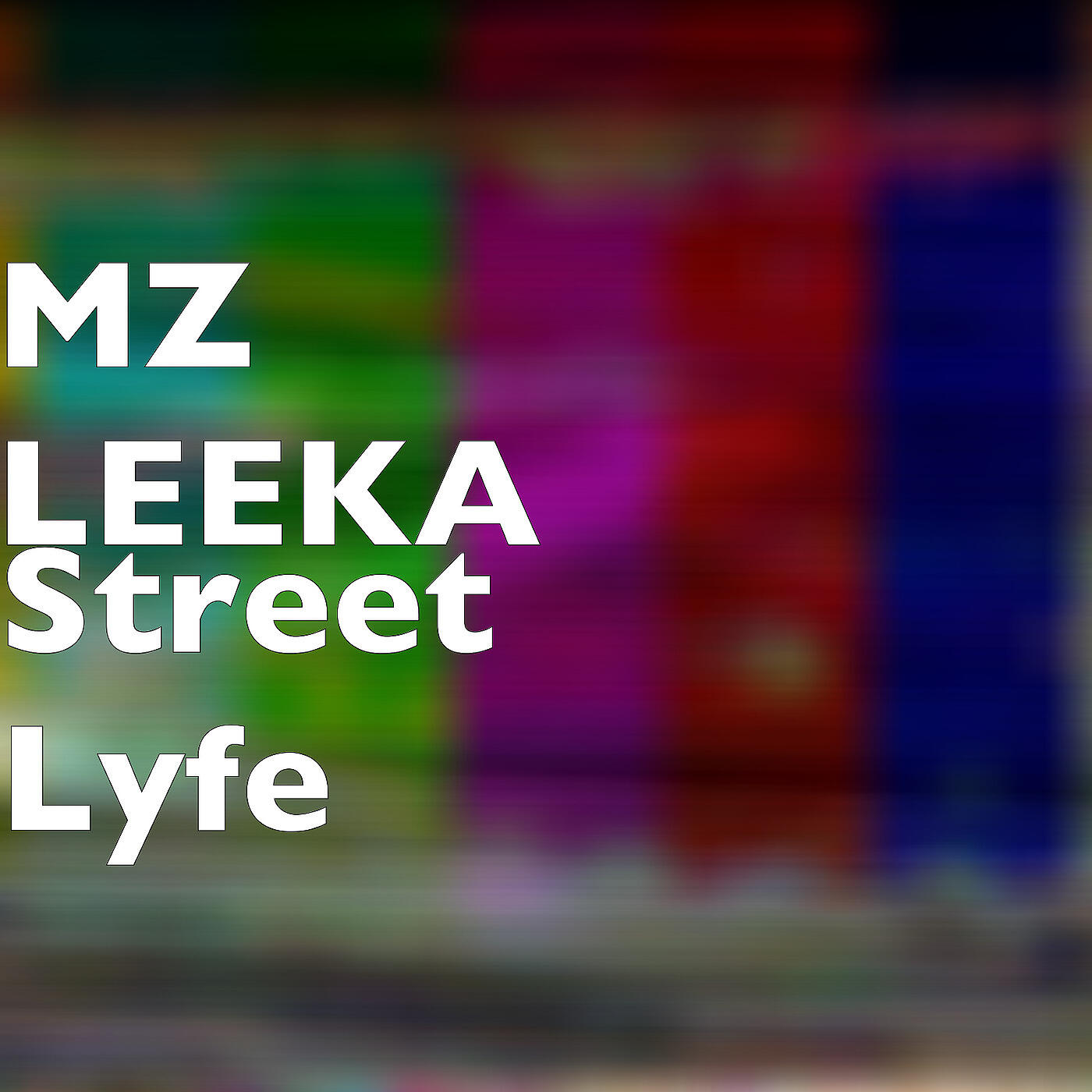 MZ LEEKA - Street Lyfe