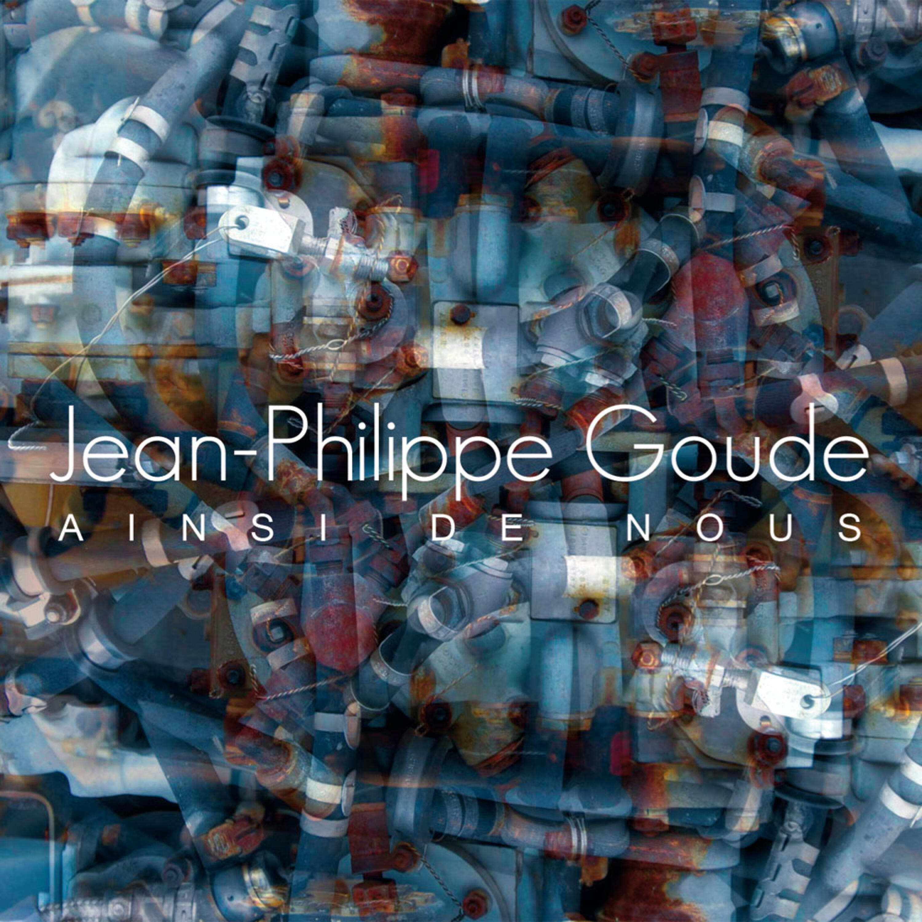 Jean-Philippe Goude - Ainsi de nous / Melancholia