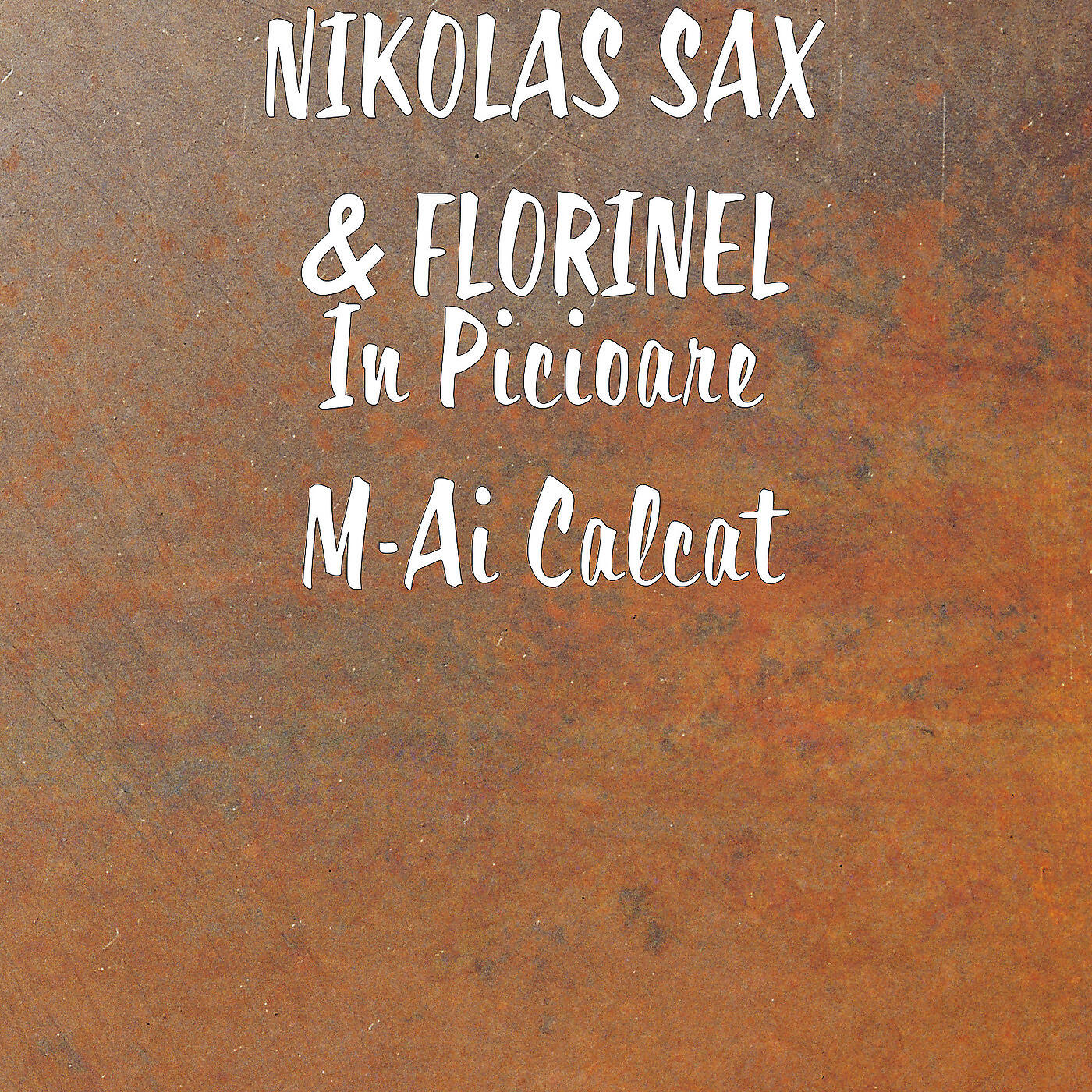 NIKOLAS SAX - In Picioare M-Ai Calcat