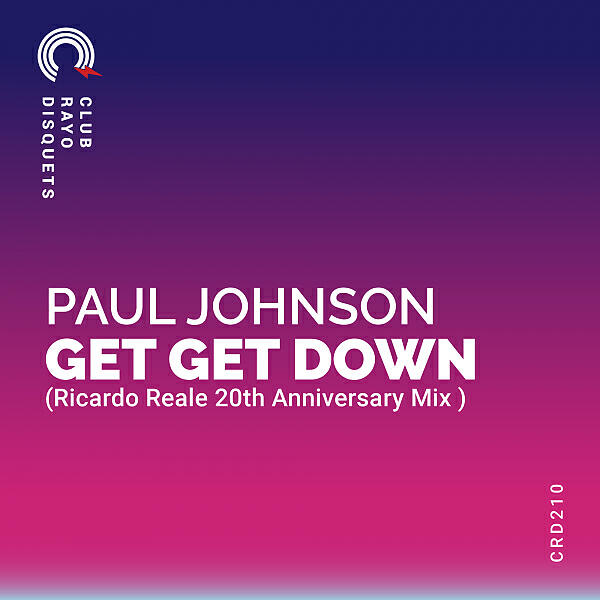 Paul Johnson - GET GET DOWN (Ricardo Reale Remix)