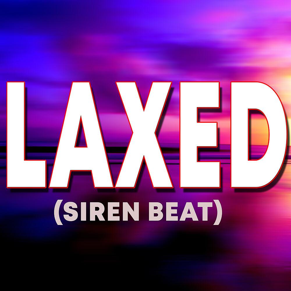 Постер альбома Laxed (Siren Beat)