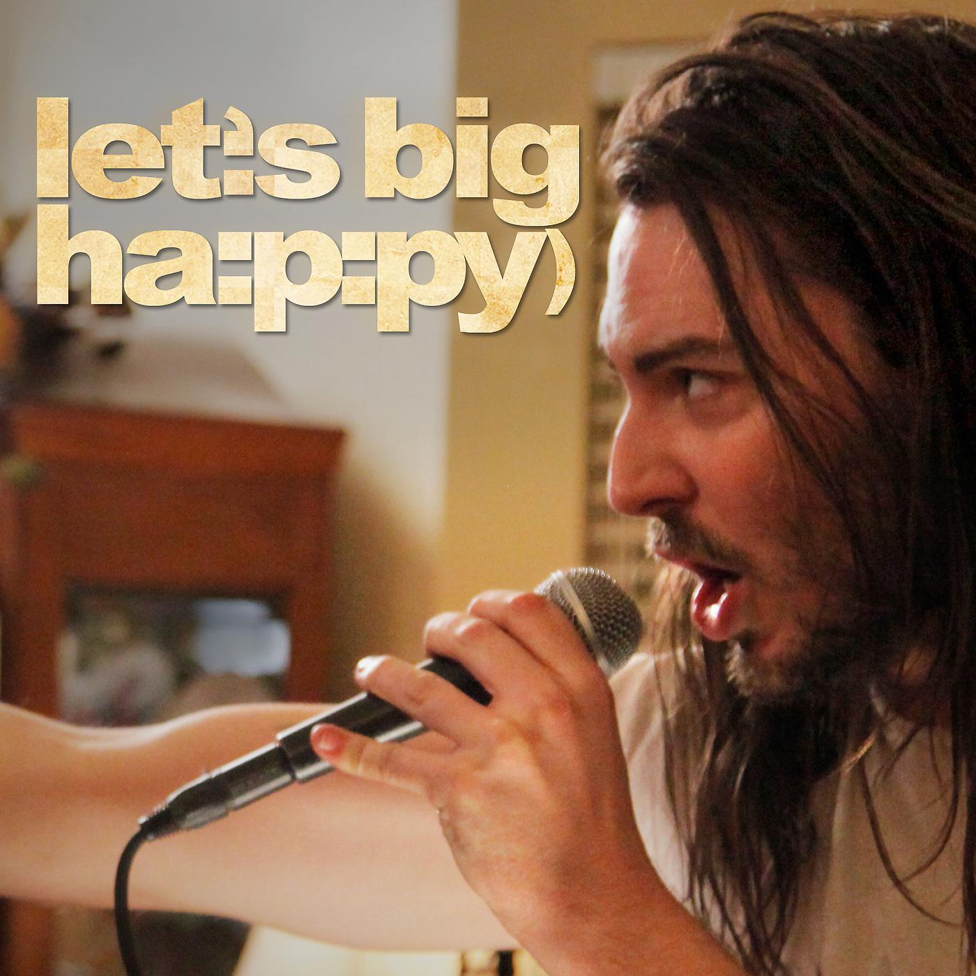 Постер альбома Let's Big Happy