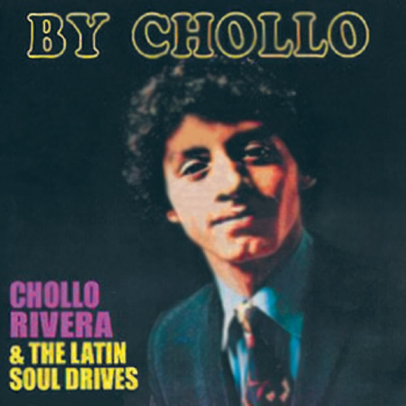 Chollo Rivera & The Latin Soul Drives - Latin Soul Drive Is Here (Progreso del Alma Latina)