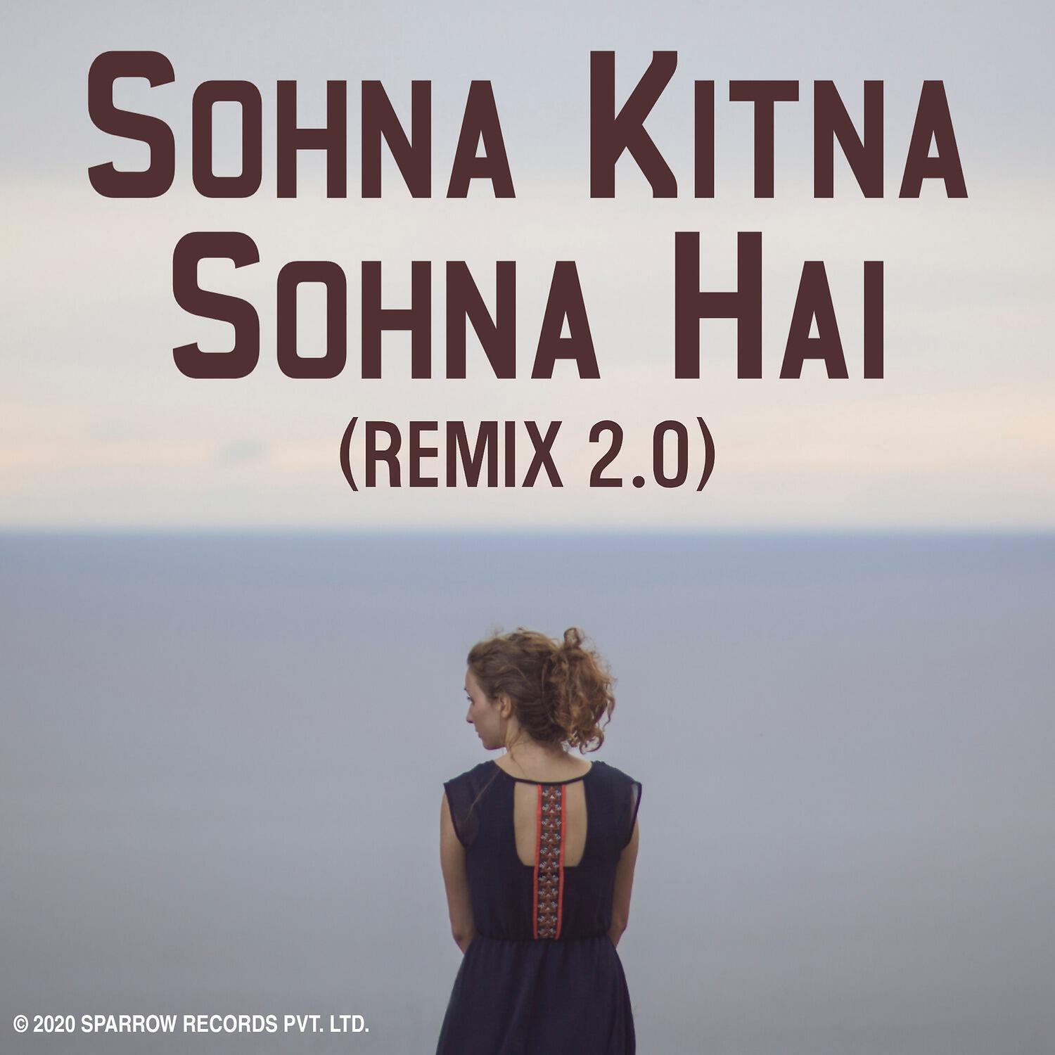 DJ Ankit - Sohna Kitna Sohna Hai (Remix 2.0)