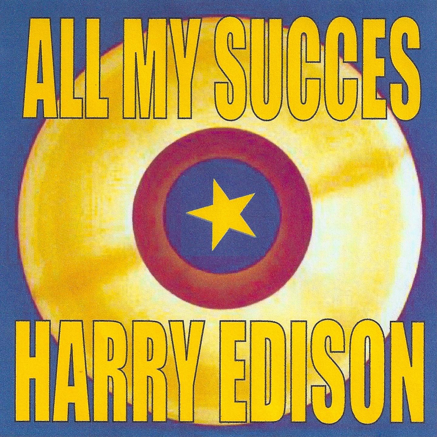 Постер альбома All My Succes - Harry Edison