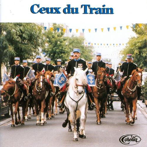 Fanfare Principale De L'Armée Blindée Cavalerie - Ceux Du Train