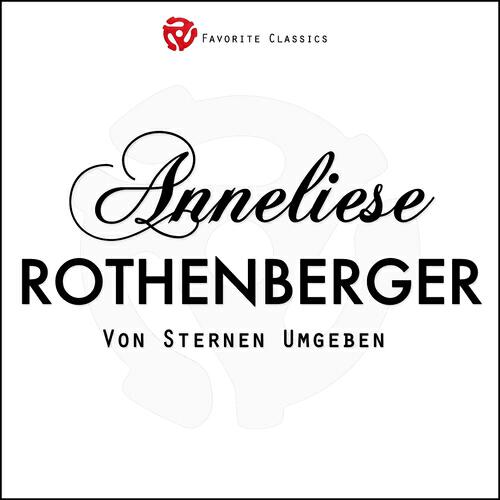 Anneliese Rothenberger - Ich bin eine grosse Sünderin